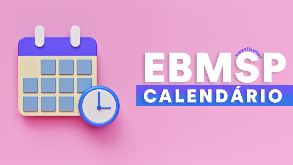 Calendário EBMSP 2024: datas, inscrições, provas e resultado