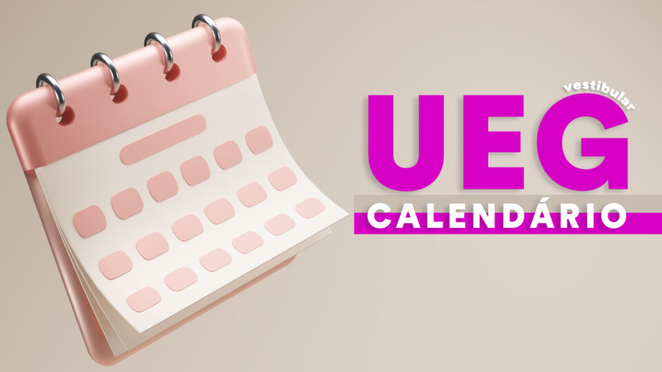 Calendário UEG 2024: datas do vestibular, inscrições, prova e mais