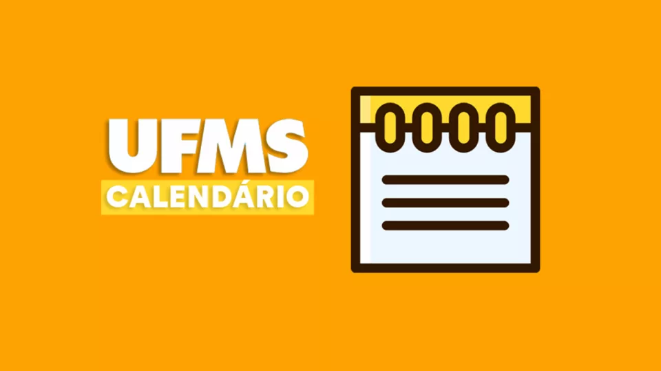 Calendário UFMS 2024: datas, inscrições, provas e resultados