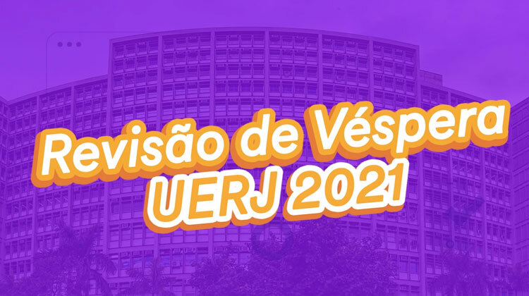 Estratégia Vestibulares realiza Revisão de Véspera UERJ 2021