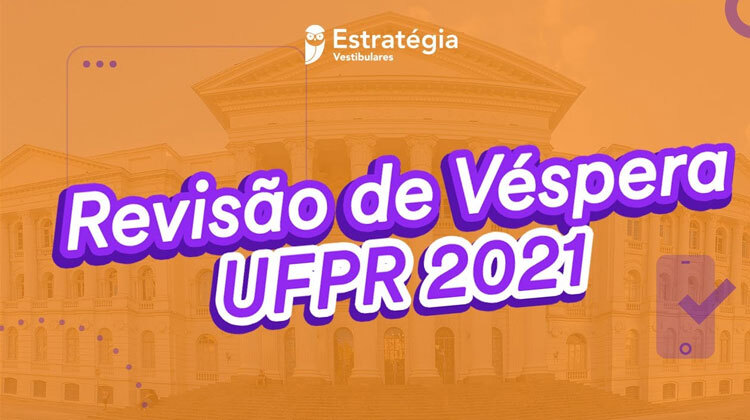 Estratégia Vestibulares realiza Revisão de Véspera UFPR 2021