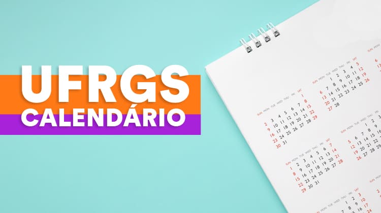 Calendário UFRGS 2024: datas, inscrições, provas e resultado