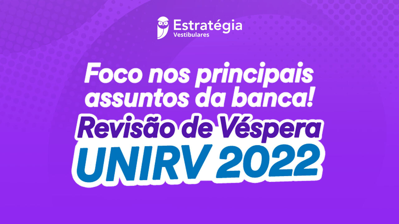 Estratégia Vestibulares realiza Revisão de Véspera UniRV 2022