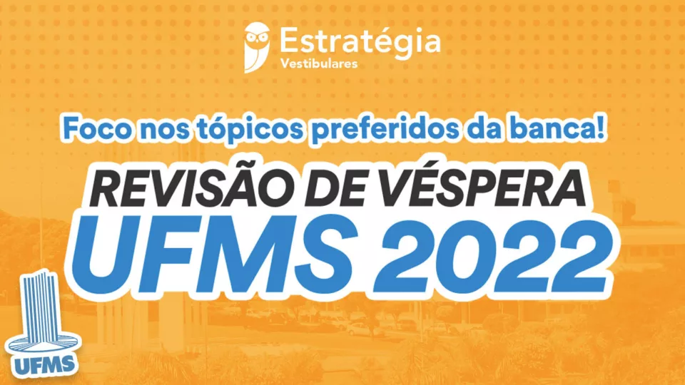 Estratégia Vestibulares realiza Revisão de Véspera UFMS 2022