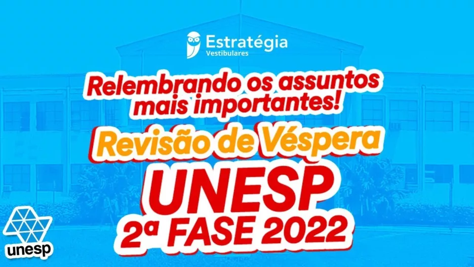Estratégia Vestibulares realiza Revisão de Véspera Unesp 2022 – 2° fase