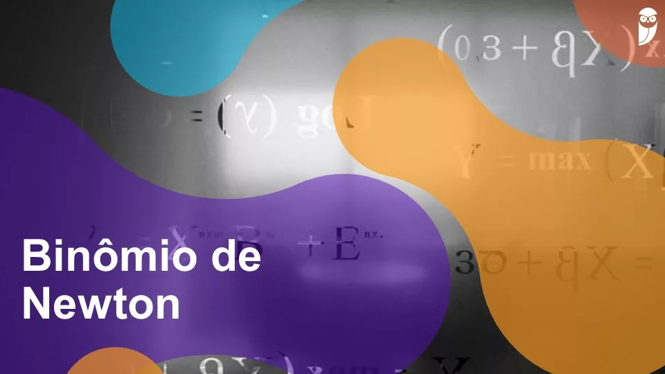 Binômio de Newton: o que é, como calcular e usos