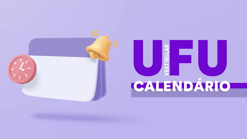 Calendário UFU 2024/2: datas, inscrições, provas, resultado e mais