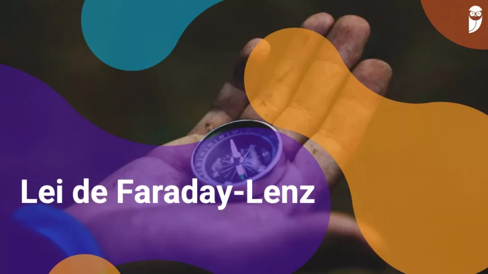 Lei de Faraday-Lenz: definição, fórmulas, aplicações e exercícios