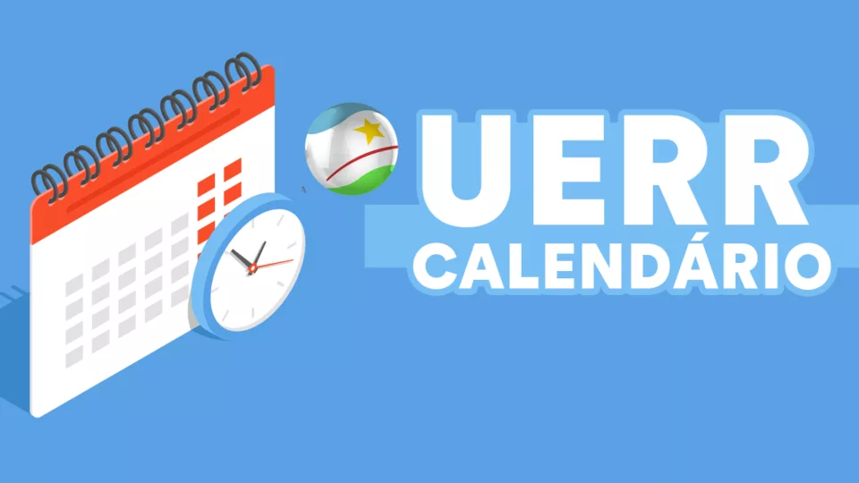 Calendário UERR 2023: datas, prova, inscrições, resultado e mais