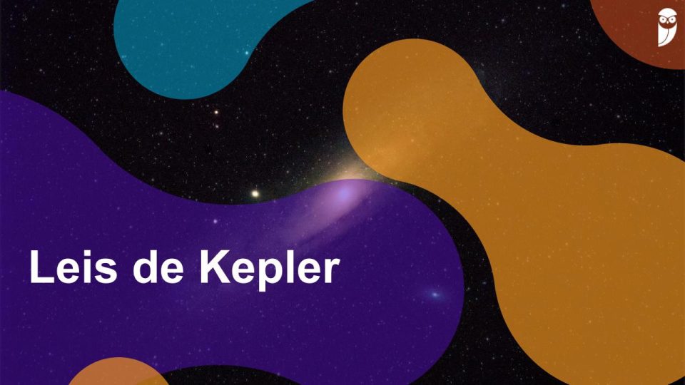 Leis de Kepler: quais são, conceitos e fórmulas