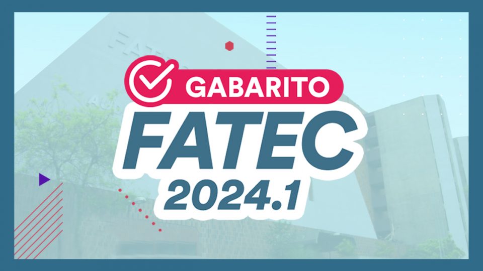 Gabarito Fatec 2024: veja a correção do vestibular