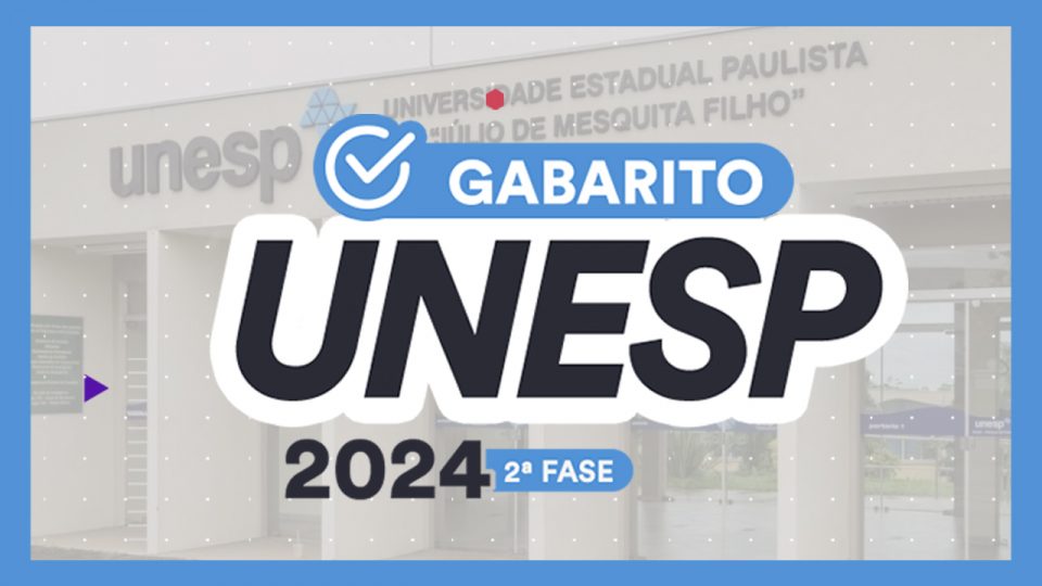 Gabarito Unesp 2024: correção da 2º fase do vestibular